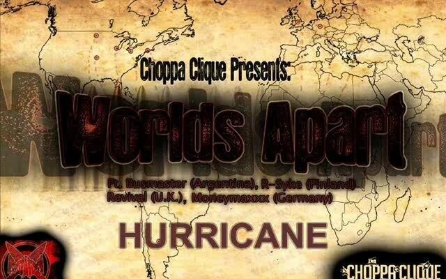 WORLDS APART  CHOPPA CLIQUE FT BUSMASTER RSYKE REVIVAL MONEYMAXXX PROD AVIATED T