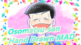 [Osomatsu-san/Hand Drawn MAD] Matsuno Osomatsu
