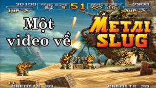 Một video về Metal Slug