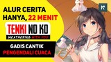 SELURUH Alur Cerita Anime Tenki no Ko (Weathering with You), HANYA 22 MENIT