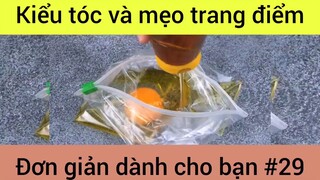 Kiểu tóc và mẹo trang điểm đơn giản dành cho bạn #29