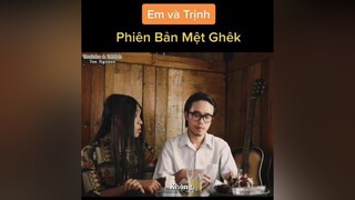 E và Trịnh phiên bản mệch ghêk xuhuong xuhuongtiktok trending xuhuong2022 tiktoksoiphim fyb teenguyen25 nhacchelichsu haihuoctiktok remake onhaxemtin onhavanvui ÝCHÍCHECK