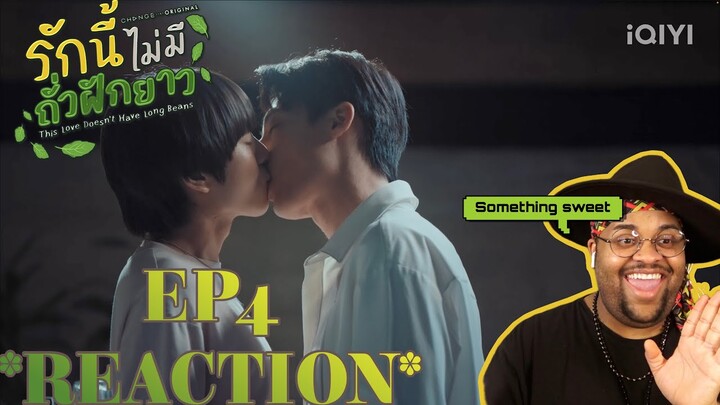 รักนี้ไม่มีถั่วฝักยาว This Love Doesn't Have Long Beans | EP.4 Reaction