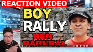 BOY RALLY | BARUBALAN TIME BY BEN BARUBAL REACTION VIDEO