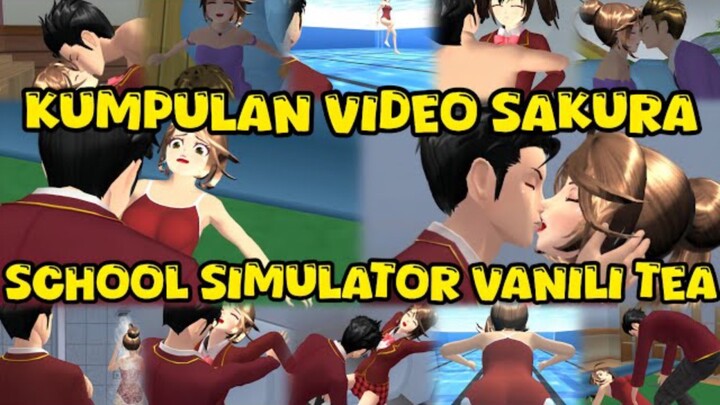 KUMPULAN VIDEO FLIM SAKURA SCHOOL SIMULATOR VANILI TEA