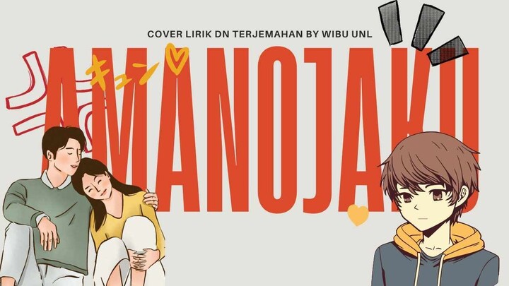 Amanojaku - Cover Lirik & Terjemahan By Wibu Unl