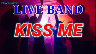 LIVE BAND || KISS ME KISS ME