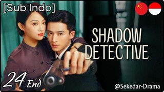 [Sub Indo] 👣ֆɦǟɖօա ɖɛȶɛƈȶɨʋɛ – Eps. 24 End (2025)