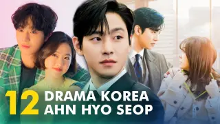 12 Drama Korea Ahn Hyo Seop | Korean Dramas Of Ahn Hyo Seop (Kang Tae Mu - Business Proposal)