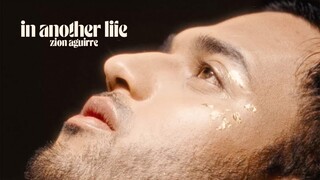 "in another life" - Zion Aguirre (Official Music Video)