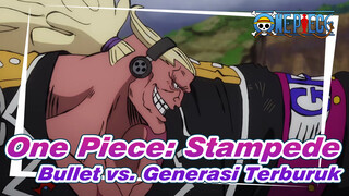 [One Piece: Stampede] Bullet vs. Generasi Terburuk