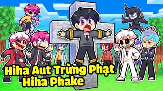 HIHA CÙNG LÀNG HIHA AUT TRỪNG PHẠT HIHA PHAKE TRONG MINECRAFT*HIHA FAKE VS HIHA AUT 😂😎