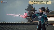 The Legend of Sword Domain Episode 70 [Season 2] Subtitle Indonesia