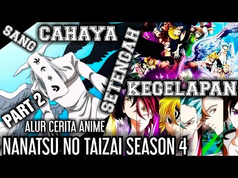 SELURUH ALUR CERITA ANIME NANATSU NO TAIZAI SEASON 4 | PART 2