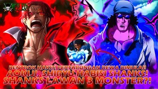 SHANKS DILAWAN 3 MONSTER?! AOKIJI, SHIRYU, VAN AUGUR SEKUTU UNTUK HABISI KAISAR MERAH!!