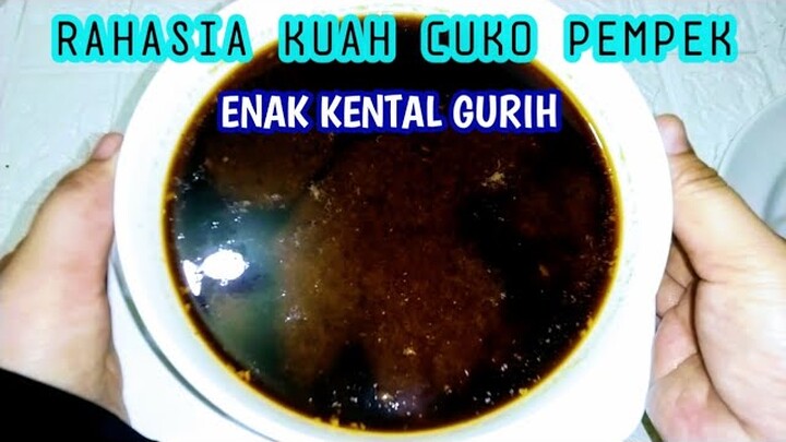 RESEP RAHASIA KUAH CUKO KENTAL ENAK GURIH ALAMI HOW TO MAKE INDONESIAN FOOD