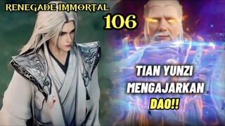 RENEGADE IMMORTAL EPISODE 106 || TIAN YUNZI MENGAJARKAN DAO!!