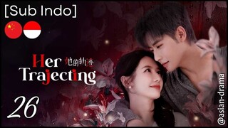 Her Trajectory (2025) – Eps. 26 [Sub Indo]