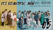 󾓮 현재는 아름다워 IT'S BEAUTIFUL NOW EP 5 ENG SUB