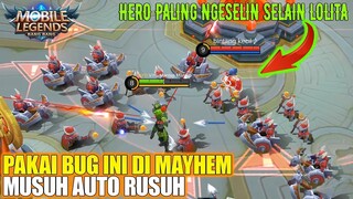 PAKAI BUG IMMORTAL DI MODE MAYHEM LANGSUNG AUTO WIN 1000% + HERO PALING OP SELAIN LOLITA!!!