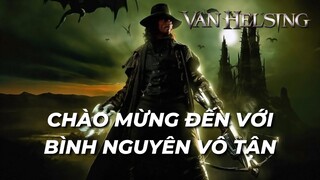 Isekai sang vũ trụ khác vẫn trở thành người sói | Recap Xàm : Van Helsing