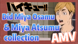 [Haikyuu!!]  AMV | Did Miya Osamu & Miya Atsumu collection