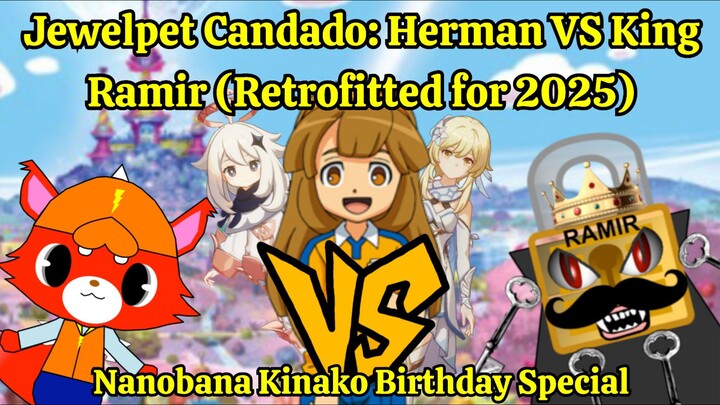 Jewelpet Candado: Herman VS King Ramir (Retrofitted for 2025) Nanobana Kinako Birthday Special