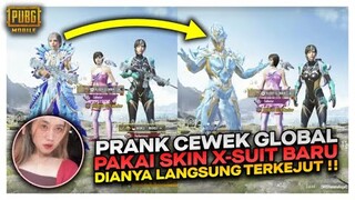PRANK CEWEK GLOBAL PAKAI SKIN X-SUIT TERBARU DIANYA AUTO KAGET , SUARANYA IMUT BANGET - PUBG MOBILE