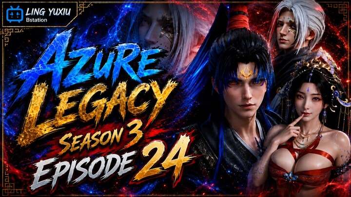 Azure Legacy Season 3 Episode 24