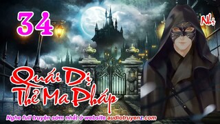 Quái Dị Thẻ Ma Pháp Tập 34 audio full Nhị