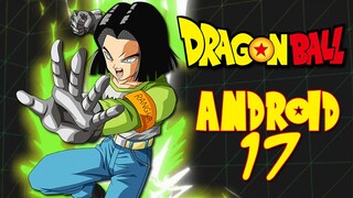 The Full Story of ANDROID 17! | History of Dragon Ball