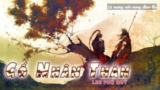 Cố Nhân Thán ♪ Cổ Phong Lời Việt ♪ Lee Phú Quý (Nhạc cổ phong nhẹ nhàng ru ngủ)