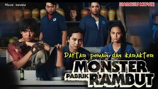 Daftar pemain dan karakter film horror Monster Pabrik Rambut