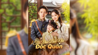 Tiểu Phúc Bảo Nhà Đốc Quân - The Governor's Little Treasure - Phụ đề tiếng Việt