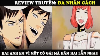 Review Truyện Đa Nhân Cách | Hai Anh Em Vì Một Cô Gái Mà Hãm Hại Lẫn Nhau