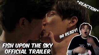 (NEW BL!) ปลาบนฟ้า Fish upon the sky - Official Trailer REACTION