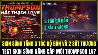 (Free Fire) Test Skin THOMPSON NÂNG CẤP LV7 Tăng 3 Tốc Độ Bắn Cực Mạnh, Vòng Quay THOMPSON NÂNG CẤP