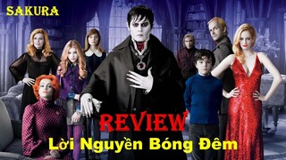 REVIEW PHIM LỜI NGUYỀN BÓNG ĐÊM || DARK SHADOWS || SAKURA REVIEW