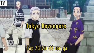 Tokyo Revengers_Tập 23 Cái đồ con gà