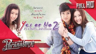 Yes or No 2 รักไม่รัก อย่ากั๊กเลย