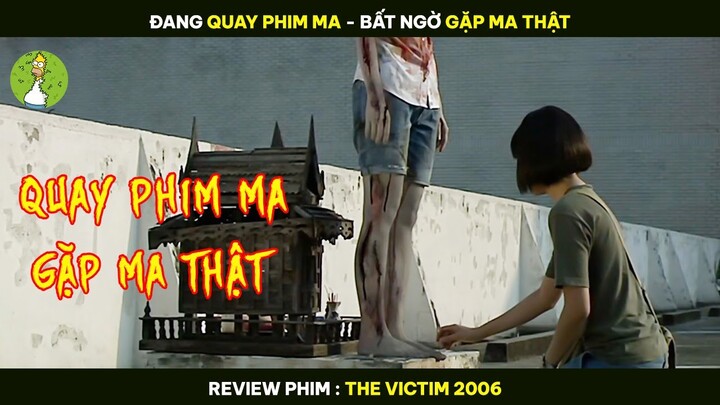 Đang QUAY PHIM M.A - Bất Ngờ GẶP M.A THẬT - Review Phim THE VICTIM 2006