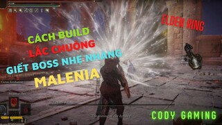 [Elden Ring VN] Cách build "LẮC CHUÔNG" nhẹ nhàng nhưng hiệu quả - Thịt e Malenia trong vài nốt nhạc