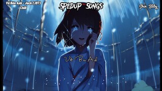 ♬Về Bên Anh (Speed up) - Jack (G5R) | Nhạc Buồn Tâm Trạng Hot Tik Tok Hay Nhất | Shin Baby