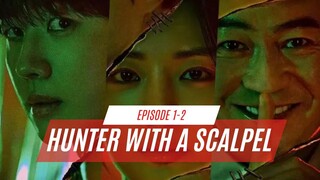 HUNTER WITH A SCALPEL | EPISODE 1-2 | FULL HD