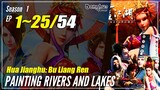 【Hua Jiang Hu: Bu Lian Ren】 Season 1 EP 1~25 - Painting Rivers And Lakes | Donghua Sub Indo - 1080P