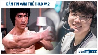 Bản tin Thể Thao #42| Lý Tiểu Long mất niềm tin với võ thuật TQ, Faker có được miễn NVQS?