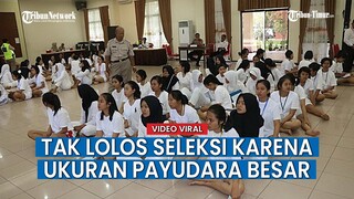 Viral Kisah Peserta CPNS Ngaku Tak Lolos Seleksi karena Ukuran Payudara Besar