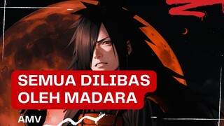 (EDIT AMV) - SEMUA DILIBAS OLEH MADARA