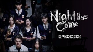 Night Has Come Eps 05 [Sub Indo]