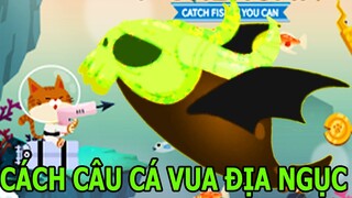 Hướng Dẫn Câu Cá Mặt Quỷ Vua Của Địa Ngục - Mèo Con Câu Cá The Fisher Cat Top Game Android Ios